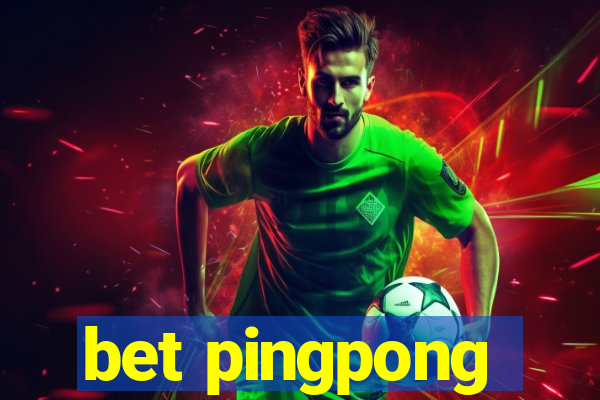 bet pingpong